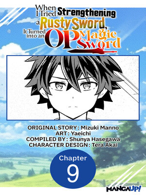 cover image of When I Tried Strengthening a Rusty Sword, It Turned into an OP Magic Sword, Chapter 9